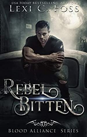 Rebel Bitten by Lexi C. Foss