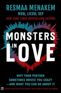 Monsters in Love: Why Your Partner Sometimes Drives You Crazy—and What You Can Do About It by Resmaa Menakem