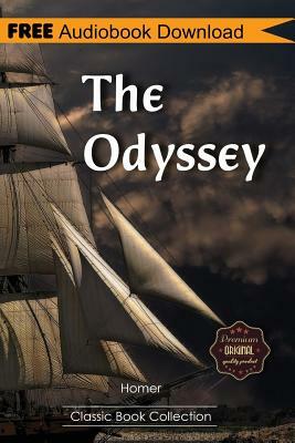 The Odyssey: A Novel BONUS! - Includes Download a FREE Audio Books Inside (Classic Book Collection) by Homer