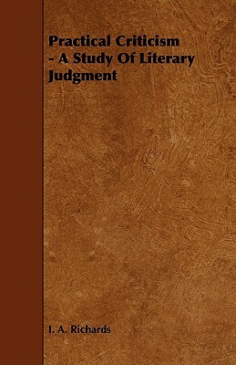 Practical Criticism - A Study Of Literary Judgment by I.A. Richards