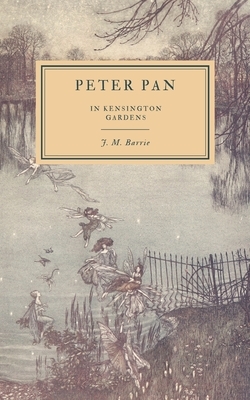 Peter Pan in Kensington Gardens by J.M. Barrie