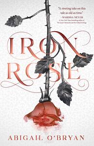 Iron Rose by Abigail O'Bryan