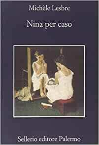 Nina per caso by Michèle Lesbre