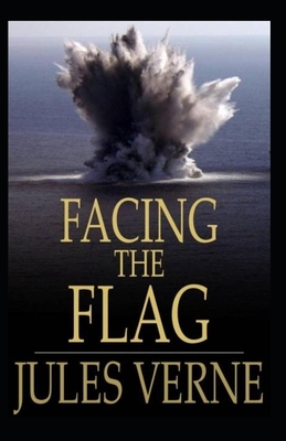 Facing the Flag Illustrated by Jules Verne