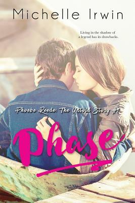 Phase: Phoebe Reede: The Untold Story #1 by Michelle Irwin