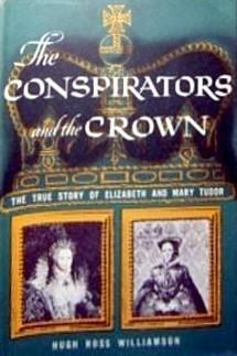 The Conspirators and the Crown by Hugh Ross Williamson