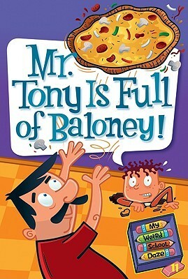 Mr. Tony Is Full of Baloney! by Dan Gutman, Jim Paillot