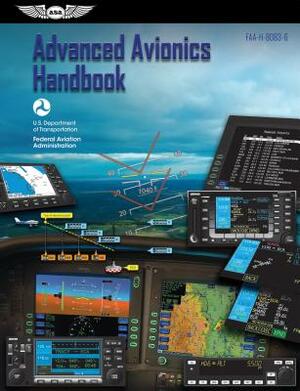 Advanced Avionics Handbook: Faa-H-8083-6 by Federal Aviation Administration (FAA)/Av