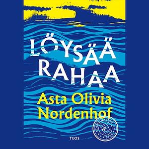 Löysää rahaa by Asta Olivia Nordenhof
