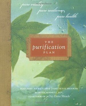 The Purification Plan: Pure Vitality, Pure Resilience, Pure Health by Peter Bennett