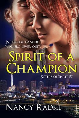 Spirit of a Champion: (Sisters of Spirit #7) by Nancy L. Radke