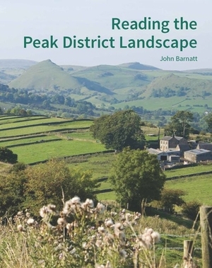 Reading the Peak District Landscape by John Barnatt