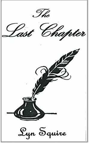 The Last Chapter by Lyn Squire
