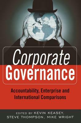 Corporate Governance: Accountability, Enterprise and International Comparisons by 