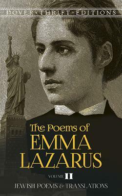 The Poems of Emma Lazarus, Volume II, Volume 2: Jewish Poems and Translations by Emma Lazarus