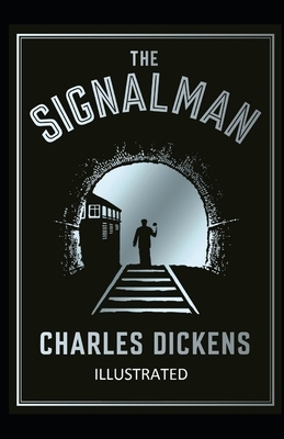 The Signal-Man Illustrated by Charles Dickens