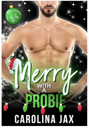 Merry With A Probie by Carolina Jax