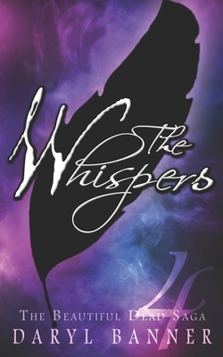 The Whispers (A New BEAUTIFUL DEAD Adventure) by Daryl Banner