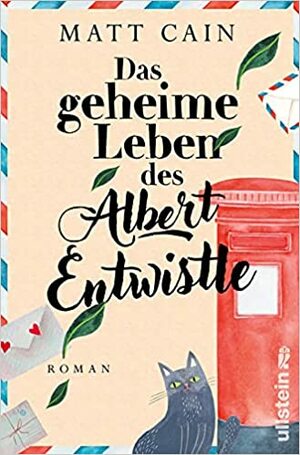 Das geheime Leben des Albert Entwistle by Matt Cain