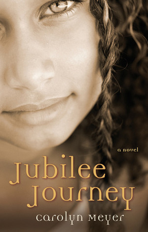 Jubilee Journey by Carolyn Meyer