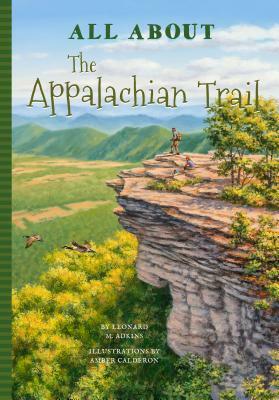 All about the Appalachian Trail by Leonard M. Adkins