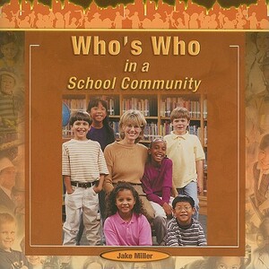 Who's Who in a School Community by Jake Miller