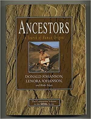 Ancestors: In Search of Human Origins by Lenora Johanson, Blake Edgar, Donald C. Johanson