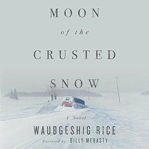 Moon of the Crusted Snow by Waubgeshig Rice