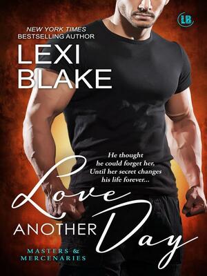 Love Another Day, Masters and Mercenaries, Book 14 by Lexi Blake