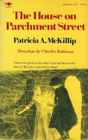 The House on Parchment Street by Patricia A. McKillip, Charles Robinson