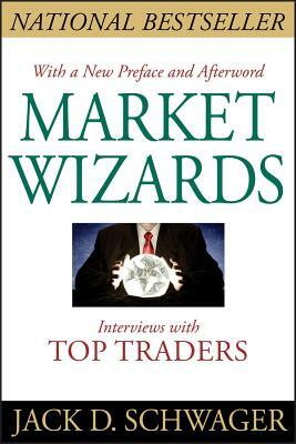 Market Wizards, Updated: Interviews with Top Traders by Jack D. Schwager