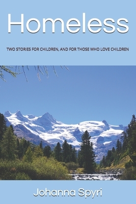 Homeless: Two Stories for Children, and for Those Who Love Children by Frederick Richardson
