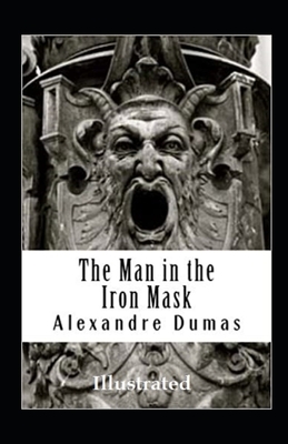 The Man in the Iron Mask illustrated by Alexandre Dumas