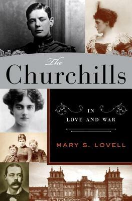 The Churchills: In Love and War by Mary S. Lovell