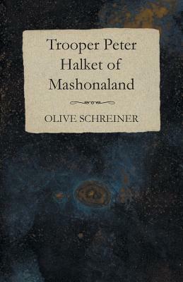Trooper Peter Halket of Mashonaland by Olive Schreiner
