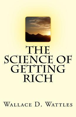 The Science of Getting Rich by Wallace D. Wattles