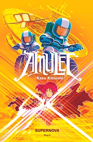 Amulet 8 - Supernova by Kazu Kibuishi