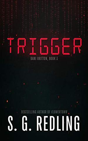 Trigger: Dani Britton Book 3 by S.G. Redling