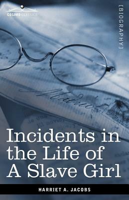 Incidents in the Life of a Slave Girl by Harriet Ann Jacobs