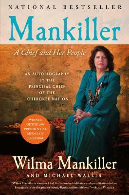 Mankiller: A Chief and Her People by Wilma Mankiller, Michael Wallis