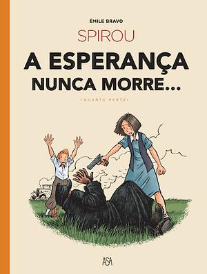 A Esperança Nunca Morre... - Quarta Parte by Emile Bravo