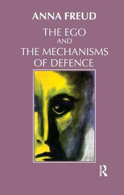 The Ego and the Mechanisms of Defence by The Institute of Psychoanalysis, Anna Freud