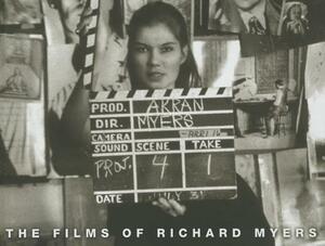 The Films of Richard Myers by Richard Myers