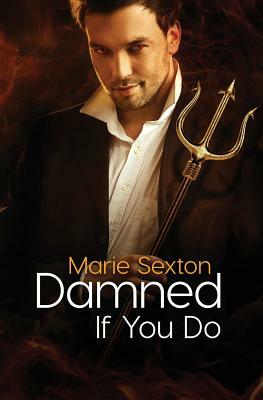 Damned If You Do by Marie Sexton