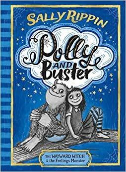 Polly a Buster: Čarodejnica rebelka a citlivá príšerka by Sally Rippin