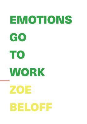 Emotions Go to Work by Zoe Beloff