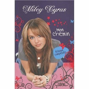 Mon Chemin (Edition complétée) by Juliette Lê, Hilary Liftin, Miley Cyrus