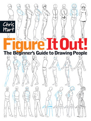 Figure It Out!: The Beginner's Guide to Drawing People by Christopher Hart