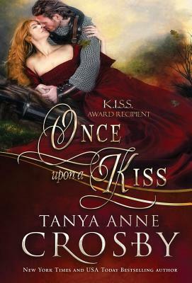 Once Upon a Kiss by Tanya Anne Crosby