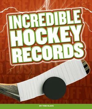 Incredible Hockey Records by Tom Glave